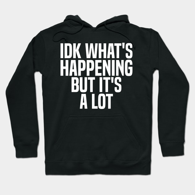 idk what's happening but it's a lot Hoodie by mdr design
